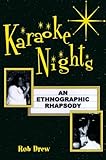Karaoke Nights: An Ethnographic Rhapsody (Ethnographic Alternatives)