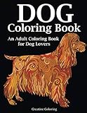Dog Coloring Book: An Adult Coloring Book for Dog Lovers (Animal Coloring Books) by Creative Coloring