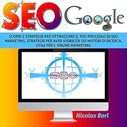 Amazoncom Seo Google Scopri 5 Strategie Per Ottimizzare
