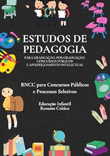 BNCC para Concursos Públicos e Processos Seletivos “Educação Infantil – Resumo Crítico”