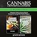 Cannabis Cultivation & Cookbook - 2 Books in 1: A Beginner's Guide to Growing Medical Marijuana & Cooking Edible Medical Marijuana by 