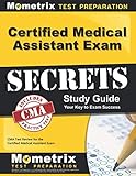 Certified Medical Assistant Exam Secrets Study Guide: CMA Test Review for the Certified Medical Assi Certified Medical Assistant Exam Secrets Study Guide: CMA Test Review for the Certified Medical Assi