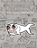 I Think the Fish is Broken: Two Lumps Year 7 by Mel Hynes, J. Grant