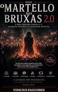 Livro O Martello das Bruxas : Cancelamento, multidões digitais e o ritual moderno da destruição pública