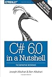 C# 6.0 in a Nutshell: The Definitive Reference