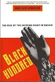 Black Hundred : The Rise of the Extreme Right in Russia, Laqueur, Walter, 0060925345