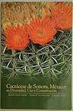 Cactaceas de Sonora, Mexico : Su Diversidad, Usoy Conservacion, Aguilar, Rafaela Paredes and Van Devender, Thomas R., 1886679142