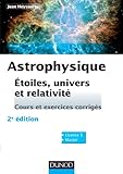 Astrophysique : Etoiles, univers et relativité by 
