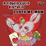 I Love My Mom (ukrainian bilingual, Childrens Ukrainian books): ukrainian kids books, ukrainian childrens books, ukrainian books (Ukrainian English Bilingual Collection) (Ukrainian Edition)
