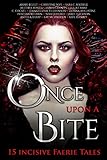 Once Upon a Bite: 15 Incisive Faerie Tales
