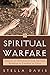 Spiritual Warfare: Lessons on Deliverance from Spiritual Bondage to Freedom in Christ by Stella Davis
