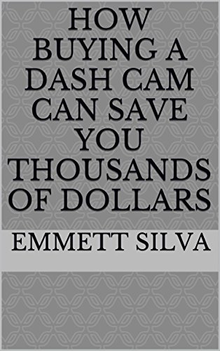 How buying a dash cam can save you thousands of dollars english edition