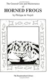 Horned Frogs (General Care and Maintenance of Series) (General Cake and Maintenance of Series) by