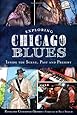 Exploring Chicago Blues:: Inside the Scene, Past and Present