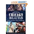 Exploring Chicago Blues:: Inside the Scene, Past and Present