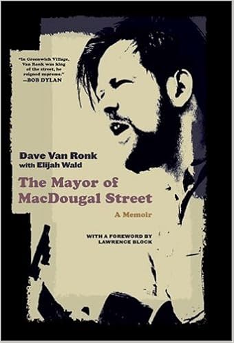 The Mayor Of Macdougal Street A Memoir Dave Van Ronk Lawrence Block Elijah Wald 9780306814075 Amazon Com Books