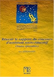 Réussir le rapport du concours d'assistant socio-éducatif, toutes spécialités