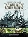 The War in the South Pacific: Rare Photographs From Wartime Archives (Images of War) by Jon Diamond