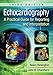 Echocardiography: A Practical Guide for Reporting and Interpretation, Third Edition