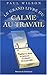 Le grand livre du calme au travail by 
