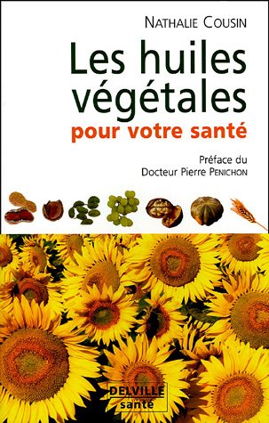 Les  huiles végétales pour votre santé