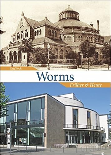 Worms Fruher Und Heute Der Wandel Der Stadt Worms In 55