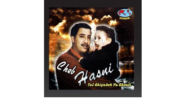 cheb hasni tal ghiyabek ya ghzali mp3