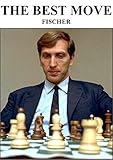 The Best Move: Fischer by Lyudmil Tsvetkov