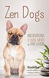 Zen Dogs by Gautama Buddha