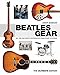 Beatles Gear: All the Fab Four's Instruments from Stage to Studio, The Ultimate Edition