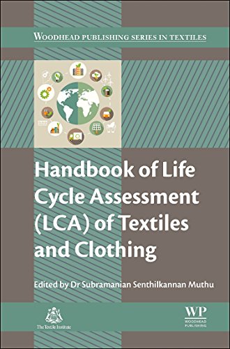 Handbook of Life Cycle Assessment (LCA) of Textiles and Clothing (Woodhead Publishing Series in Text Handbook of Life Cycle Assessment (LCA) of Textiles and Clothing (Woodhead Publishing Series in Text