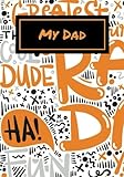 My Dad: Graffiti Father's Memoirs Log, Journal, Keepsake To Fill In | Perfect For Father's Day Gifts, Daddy, Grandfathers | Leave Your Legacy | 7