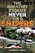 The Greatest Stories Never Told: Snipers by Laurence J. Yadon