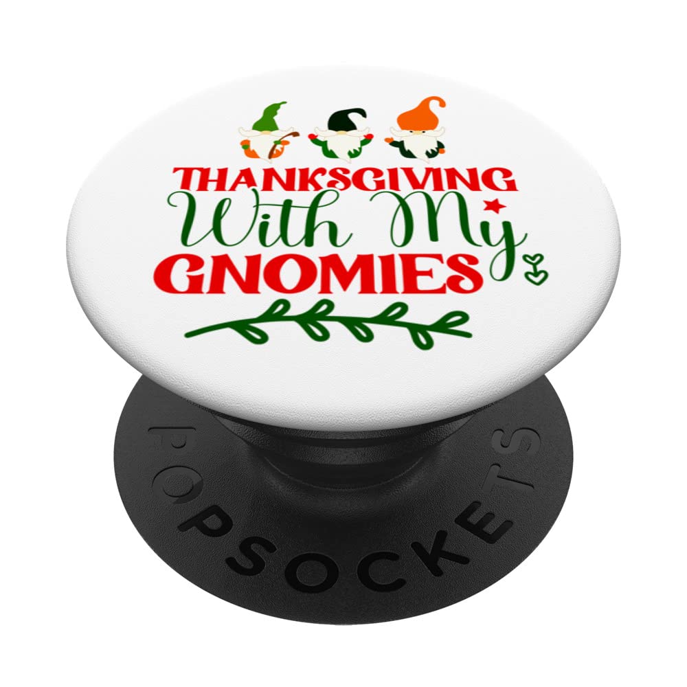 Thanksgiving with My Gnomies Funny Autumn Gnomes PopSockets Swappable PopGrip