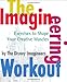 The Imagineering Workout (A Walt Disney Imagineering Book) by The Disney Imagineers