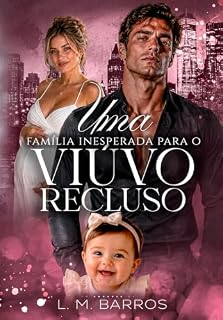 Livro UMA FAMÍLIA INESPERADA PARA O VIÚVO RECLUSO: Livro Único