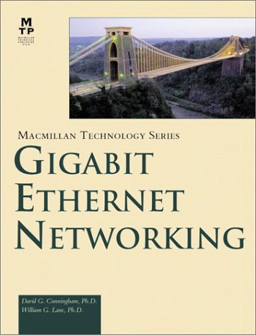 Gigabit Ethernet Networking Gigabit Ethernet Networking