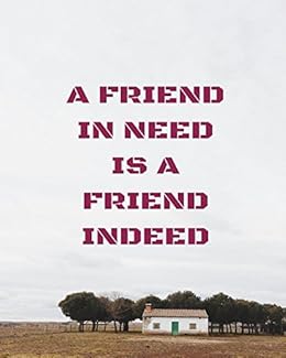 Amazon Com A Friend In Need Is A Friend Indeed Ebook Joba