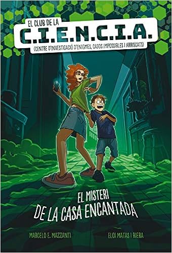 El Club De La C I E N C I A El Misteri De La Casa Encantada 136 Narrativa Singular Amazon Es Mazzanti Marcelo E Matas Eloi Garcia Nuria Libros