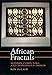 African Fractals: Modern Computing and Indigenous Design by Ron Eglash