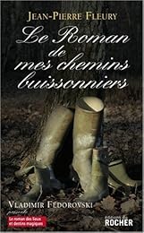 Le  roman de mes chemins buissonniers ou Le TGV de 10h10 ne s'arrêtera pas en Sologne
