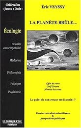 La  planète brûle ses réserves et nous entraîne vers des temps chaotiques