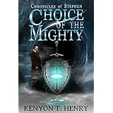 Choice of The Mighty (Chronicles of Stephen Book 1)