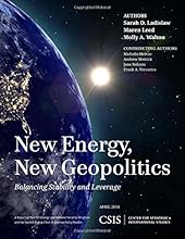 New Energy, New Geopolitics: Balancing Stability and Leverage (CSIS Reports)