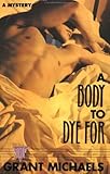 Front cover for the book A Body to Dye For by Grant Michaels