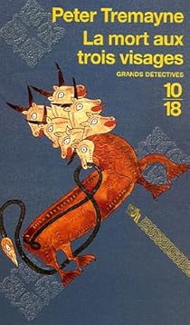 La Mort Aux Trois Visages Peter Tremayne Babelio
