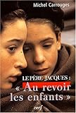 Le père Jacques : Au revoir les enfants by 