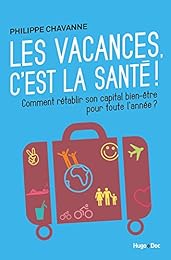 Les vacances, c'est la santé !
