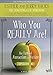 Who You Really Are! (The Law of Attraction in Action, Episode XI)