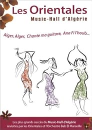 Les Orientales - Music-Hall D'algerie